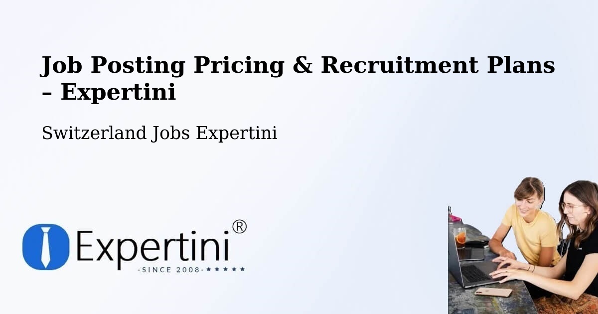 Job Posting Pricing & Recruitment Plans – Weisslingen - Weisslingen, Switzerland Jobs Expertini